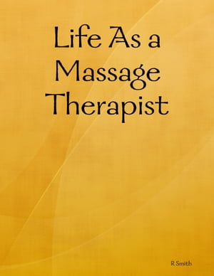 Life As a Massage Therapist【電子書籍】[ R