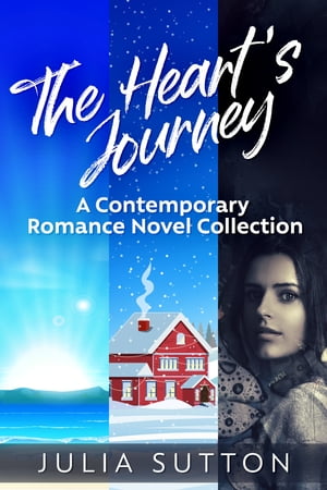 The Heart's Journey A Contemporary Romance Novel CollectionŻҽҡ[ Julia Sutton ]