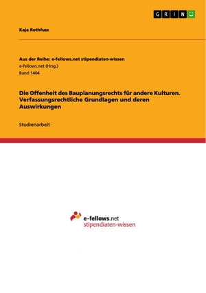 Die Offenheit des Bauplanungsrechts für andere Kulturen. Verfassungsrechtliche Grundlagen und deren Auswirkungen