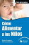 Cómo alimentar a los niños. Ebook