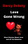 Love Gone Wrong: Short Stories About Love and All Its Debacles【電子書籍】[ Darcy Delany ]