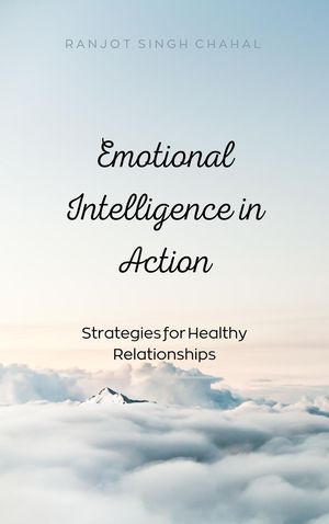 ŷKoboŻҽҥȥ㤨Emotional Intelligence in Action Strategies for Healthy RelationshipsŻҽҡ[ Ranjot Singh Chahal ]פβǤʤ162ߤˤʤޤ