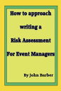 ŷKoboŻҽҥȥ㤨How to Approach Writing a Risk Assessment for Event ManagersŻҽҡ[ John Barber ]פβǤʤ108ߤˤʤޤ