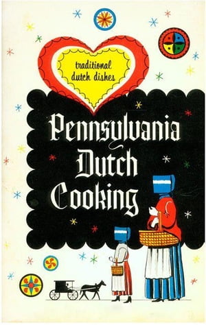 Pennsylvania Dutch Cooking (Illustrated)