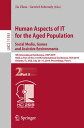 Human Aspects of IT for the Aged Population. Social Media, Games and Assistive Environments 5th International Conference, ITAP 2019, Held as Part of the 21st HCI International Conference, HCII 2019, Orlando, FL, USA, July 26-31, 2019, Pr【電子書籍】
