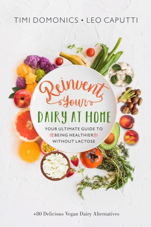 Reinvent Your Dairy at Home