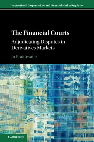 The Financial Courts Adjudicating Disputes in Derivatives Markets