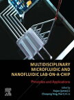 Multidisciplinary Microfluidic and Nanofluidic Lab-on-a-Chip Principles and Applications【電子書籍】