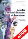 Equidad y derechos humanos de las mujeres Visi?n cr?tica en torno a las estrateg...