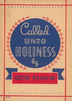 Called Unto HolinessŻҽҡ[ Ruth Paxson ]