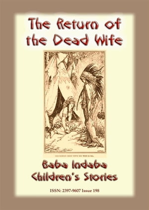 ŷKoboŻҽҥȥ㤨THE RETURN OF THE DEAD WIFE - An American Indian Folk Tale Baba Indaba Children's Stories Issue 198Żҽҡ[ Anon E. Mouse ]פβǤʤ120ߤˤʤޤ