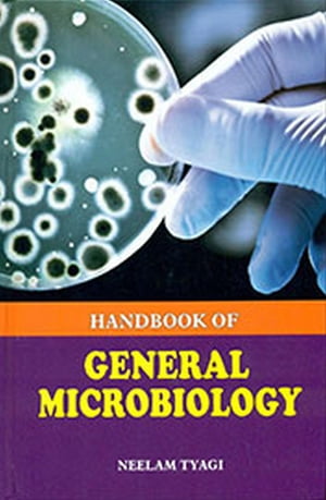 Handbook of General Microbiology【電子書籍】[ Neelam Tyagi ]
