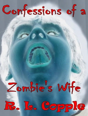 Confessions of a Zombie's Wife