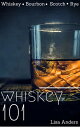 Whiskey 101: Learn to Taste Whiskey and How to G