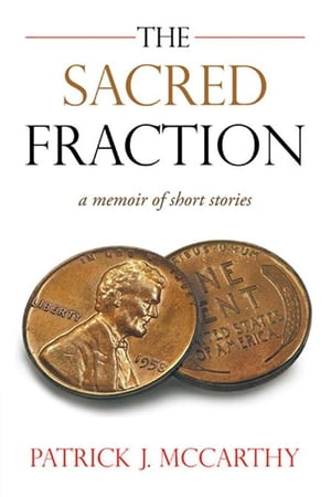 ŷKoboŻҽҥȥ㤨The Sacred Fraction A Memoir of Short StoriesŻҽҡ[ Patrick J. McCarthy ]פβǤʤ468ߤˤʤޤ