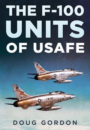 The F-100 Units of USAFE