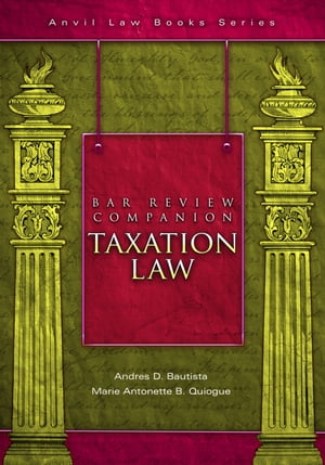 Bar Review Companion: Taxation