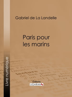 Paris pour les marinsŻҽҡ[ Gabriel de La Landelle ]