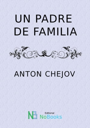 Un padre de familia【電子書籍】[ Anton Che