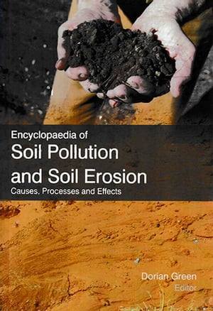 Encyclopaedia of Soil Pollution and Soil Erosion Causes, Processes and Effects (Elements Of Soil Conservation)
