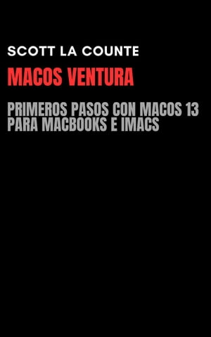 MacOS Ventura: Primeros Pasos Con macOS 13 Para MacBooks E iMacs