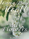 ŷKoboŻҽҥȥ㤨May FlowersŻҽҡ[ Louisa May Alcott ]פβǤʤ59ߤˤʤޤ