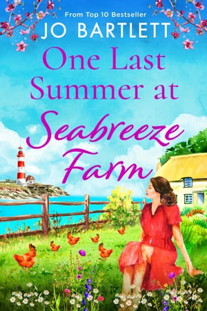 One Last Summer at Seabreeze Farm An uplifting, emotional read from the top 10 bestselling author of The Cornish Midwife【電子書籍】[ Jo Bartlett ]