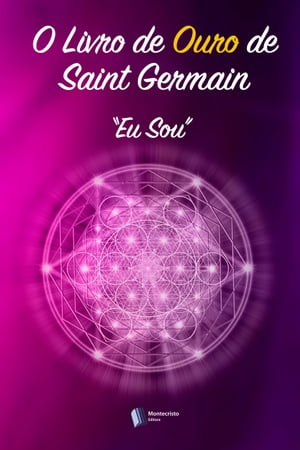 O Livro de Ouro de Saint Germain: Eu Sou