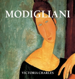Amedeo Modigliani【電子書籍】[ Victoria Charles ]