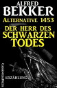 ŷKoboŻҽҥȥ㤨Alternative 1453: Der Herr des Schwarzen Todes Erz?hlungŻҽҡ[ Alfred Bekker ]פβǤʤ242ߤˤʤޤ