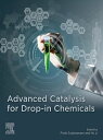 Advanced Catalysis for Drop-in Chemicals【電子書籍】