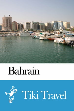 Bahrain Travel Guide - Tiki Travel