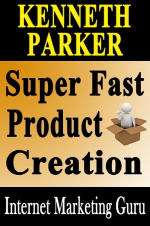 Super Fast Product Creation: How To Create Your Very Own Information Product In 5 Days Or Less