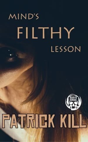 Mind's Filthy Lesson【電子書籍】[ Patrick 