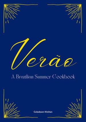 Verão: A Brazilian Summer Cookbook