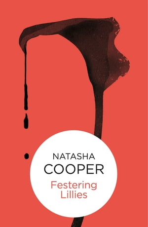 Festering LiliesŻҽҡ[ Natasha Cooper ]