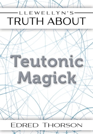 Llewellyn's Truth About Teutonic Magick