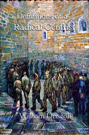 ŷKoboŻҽҥȥ㤨Definitions of a Radical CentristŻҽҡ[ William Driscoll ]פβǤʤ128ߤˤʤޤ