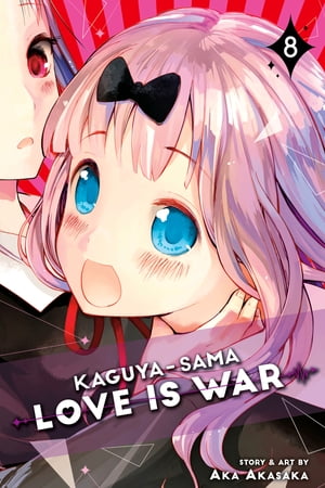Kaguya-sama: Love Is War, Vol. 8【電子書籍】[ Aka Akasaka ]