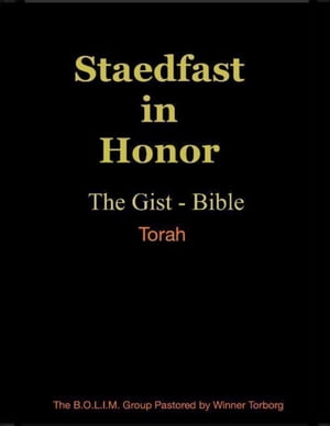 Steadfast In Honor the Gist - Bible Torah