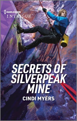 Secrets of Silverpeak MineŻҽҡ[ Cindi Myers ]