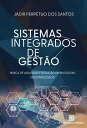 Sistemas Integrados de Gest o Busca de agilidade e redu o de riscos em seus processos【電子書籍】 Jadir Perp tuo dos Santos