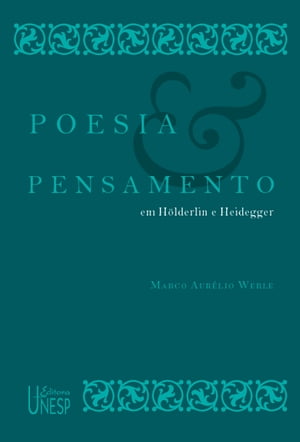 Poesia e pensamento em Hölderlin e Heidegger