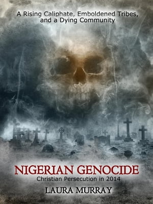 Nigerian Genocide: Christian Persecution 2014