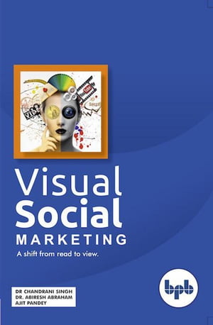 Visual Social Marketing【電子書籍】[ Dr. Chandrani singh ]