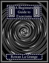 A Beginners Guide to Exorcisms【電子書籍】[ Rowan La Grange ]
