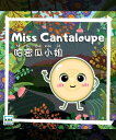 Miss Cantaloupe【電子書籍】[ ABC EdTech Group ]