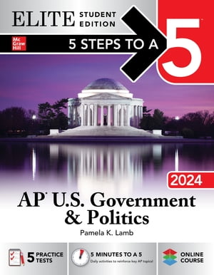 5 Steps to a 5: AP U.S. Government & Politics 2024 Elite Student Edition