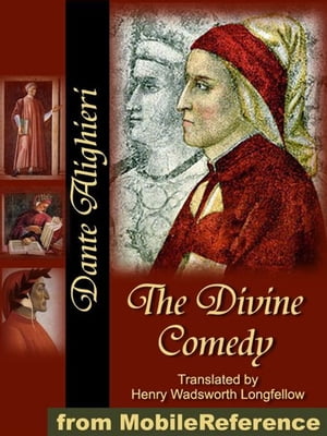 The Divine Comedy: Translated By Henry Wadsworth Longfellow (Mobi Classics)