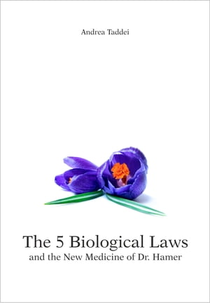 The 5 Biological Laws and Dr. Hamer’s New Medicine